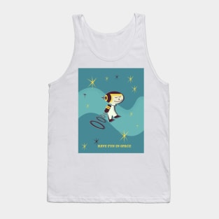 Have fun in Space Tank Top